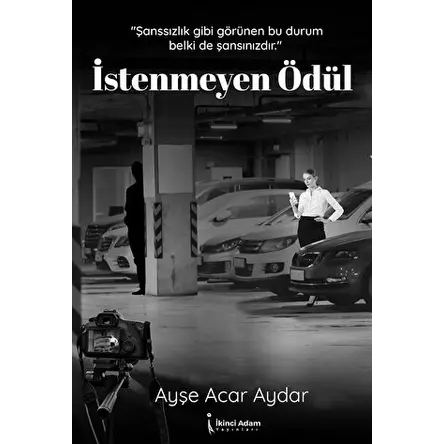 İstenmeyen Ödül - Ayşe Acar Aydar - İkinci Adam Yayınları