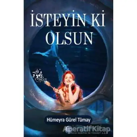 İsteyin ki Olsun - Hümeyra Gürel Tümay - Ray Yayıncılık