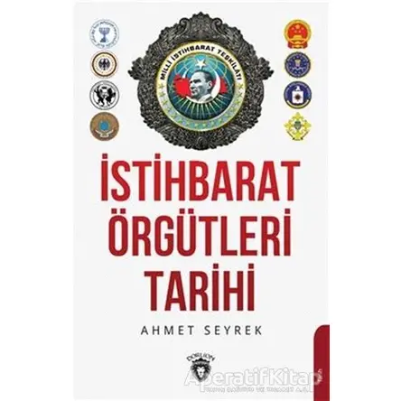 İstihbarat Örgütleri Tarihi - Ahmet Murat Seyrek - Dorlion Yayınları