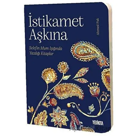 İstikamet Aşkına - Ahmed Pak - Yedikıta Kitaplığı