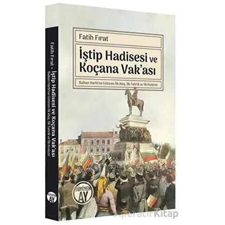 İştip Hadisesi ve Koçana Vakası - Fatih Fırat - Büyüyen Ay Yayınları