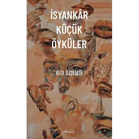 İsyankar Küçük Öyküler - Rıza Özdemir - Armoni Yayıncılık