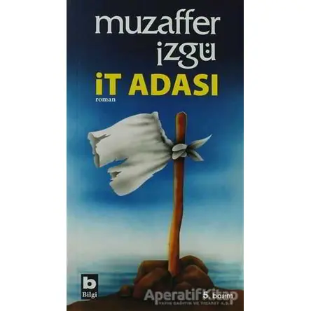 İt Adası - Muzaffer İzgü - Bilgi Yayınevi