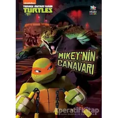 Mikey’nin Canavarı - Genç Mutant Ninja Kaplumbağalar - Hollis James - İthaki Çocuk Yayınları