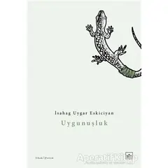 Uygunuşluk - İsahag Uygar Eskiciyan - İthaki Yayınları