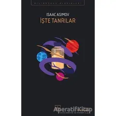 İşte Tanrılar - Isaac Asimov - İthaki Yayınları