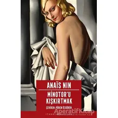 Minotor’u Kışkırtmak - Anais Nin - İthaki Yayınları