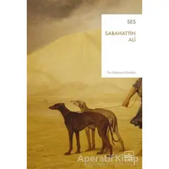 Ses - Sabahattin Ali - İthaki Yayınları