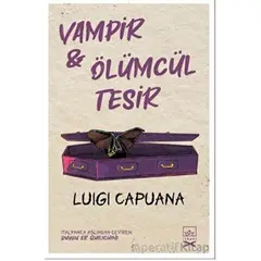 Vampir & Ölümcül Tesir - Luigi Capuana - İthaki Yayınları