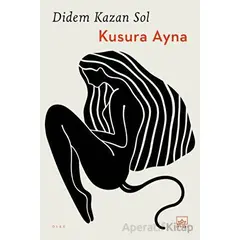 Kusura Ayna - Didem Kazan Sol - İthaki Yayınları