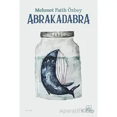 Abrakadabra - Mehmet Fatih Özbey - İthaki Yayınları