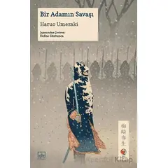 Bir Adamın Savaşı - Haruo Umezaki - İthaki Yayınları