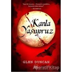 Kanla Yaşıyoruz - Glen Duncan - İthaki Yayınları