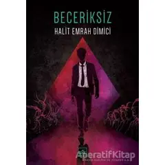 Beceriksiz - Halit Emrah Dimici - İthaki Yayınları