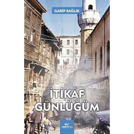 İtikaf Günlüğüm - Garip Sağlık - VeKitap Yayıncılık