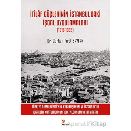 İtilaf Güçlerinin İstanbul’daki İşgal Uygulamaları (1918-1923)