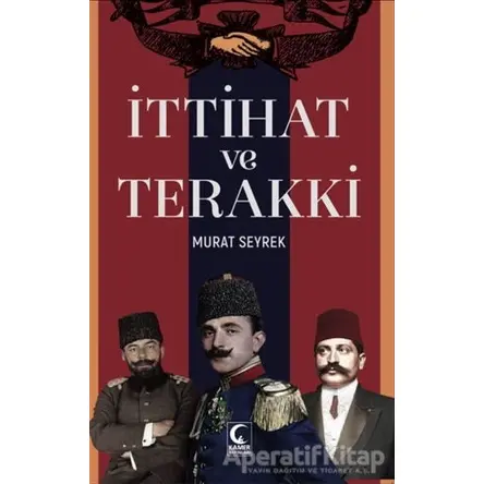 İttihat ve Terakki - Murat Seyrek - Kamer Yayınları