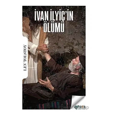 İvan İlyiçin Ölümü - Lev Nikolayeviç Tolstoy - Fark Yayınları