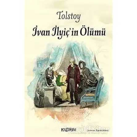 İvan İlyiçin Ölümü - Lev Nikolayeviç Tolstoy - Kaldırım Yayınları