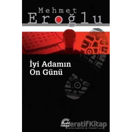 İyi Adamın On Günü - Mehmet Eroğlu - İletişim Yayınevi