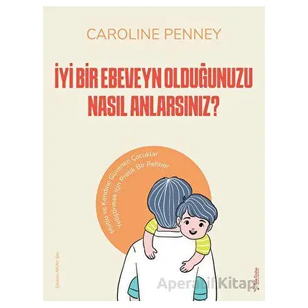 İyi Bir Ebeveyn Olduğunuzu Nasıl Anlarsınız? - Caroline Penney - Sola Unitas