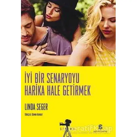 İyi Bir Senaryoyu Harika Hale Getirmek - Linda Seger - Agora Kitaplığı