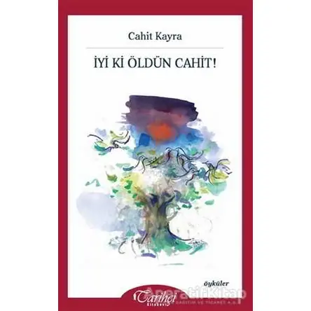 İyi Ki Öldün Cahit! - Cahit Kayra - Tarihçi Kitabevi