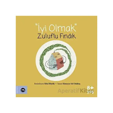 İyi Olmak - Zuluflu Fındık - Sümeyye Sel Odabaş - Vakıfbank Kültür Yayınları