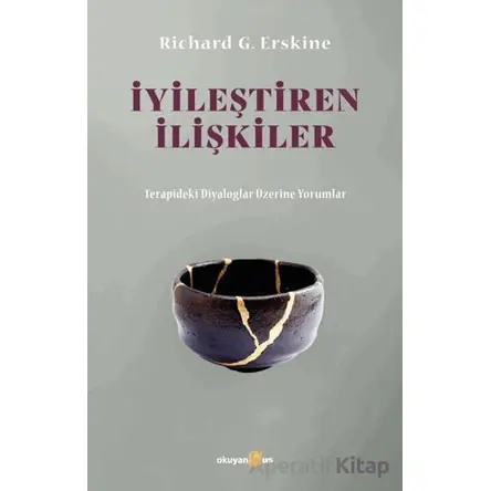 İyileştiren İlişkiler - Richard G. Erskine - Okuyan Us Yayınları