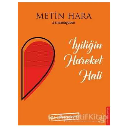 İyiliğin Hareket Hali - Metin Hara - Destek Yayınları