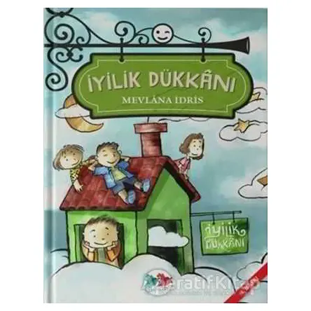 İyilik Dükkanı - Mevlana İdris - Vak Vak Yayınları