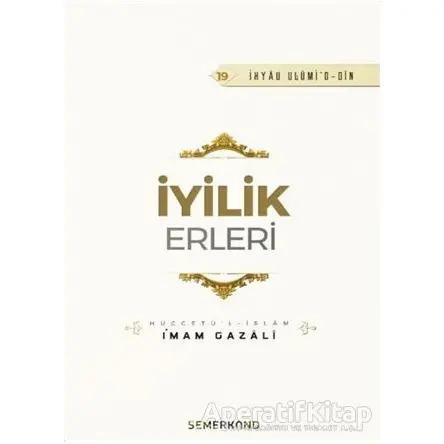 İyilik Erleri - İmam Gazali - Semerkand Yayınları