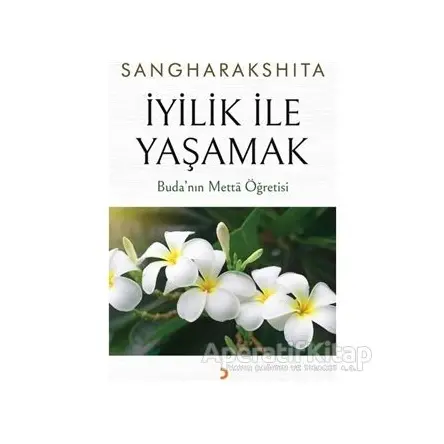 İyilik İle Yaşamak - Sangharakshita - Cinius Yayınları