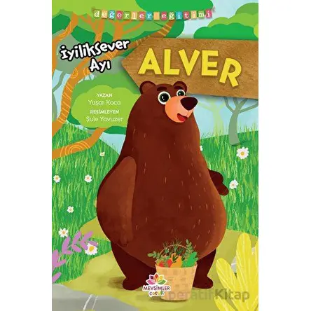 İyiliksever Ayı Alver - Yaşar Koca - Mevsimler Kitap