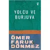 Yolcu ve Burjuva - Ömer Faruk Dönmez - İz Yayıncılık