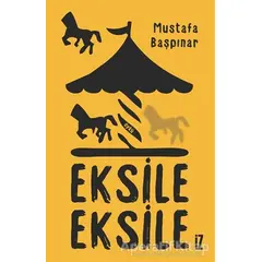 Eksile Eksile - Mustafa Başpınar - İz Yayıncılık