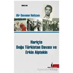 Hariçte Doğu Türkistan Davası ve Erkin Alptekin - Ömer Kul - Doğu Kütüphanesi