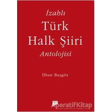 İzahlı Türk Halk Şiiri Antolojisi - İlhan Başgöz - Pan Yayıncılık