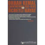 Orhan Kemal Edebiyatında İşçi-Oluş ve Ücretli Hayat - İlyaz Bingül - Gram Yayınları