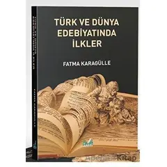 Türk ve Dünya Edebiyatında İlkler - Fatma Karagülle - İzan Yayıncılık