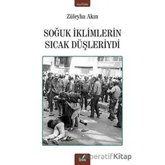 Soğuk İklimlerin Sıcak Düşleriydi - Züleyha Akın - İzan Yayıncılık