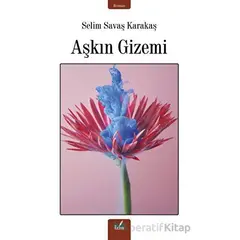 Aşkın Gizemi - Selim Savaş Karakaş - İzan Yayıncılık