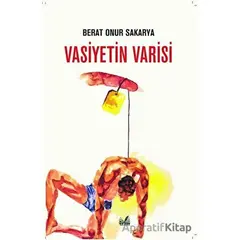 Vasiyetin Varisi - Berat Onur Sakarya - İzan Yayıncılık