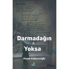 Darmadağın ve Yoksa - Murat Kalaycıoğlu - İzan Yayıncılık