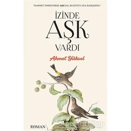 İzinde Aşk Vardı - Ahmet Yüksel - Cinius Yayınları