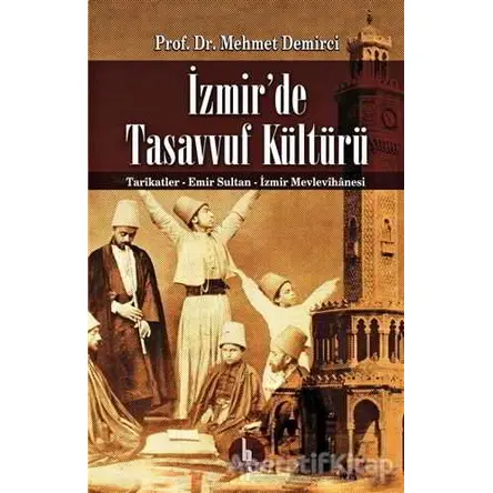 İzmirde Tasavvuf Kültürü - Mehmet Demirci - H Yayınları