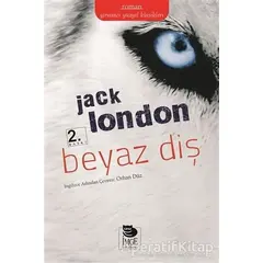 Beyaz Diş - Jack London - İmge Kitabevi Yayınları