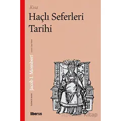 Kısa Haçlı Seferleri Tarihi - Jacob I. Mombert - Liberus Yayınları