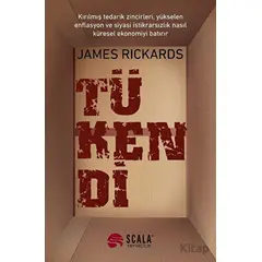 Tükendi - James Rickards - Scala Yayıncılık