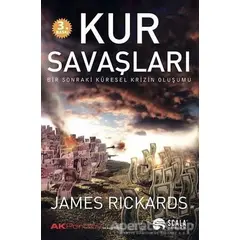 Kur Savaşları - James Rickards - Scala Yayıncılık
